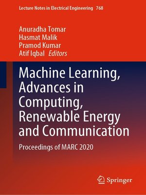 cover image of Machine Learning, Advances in Computing, Renewable Energy and Communication